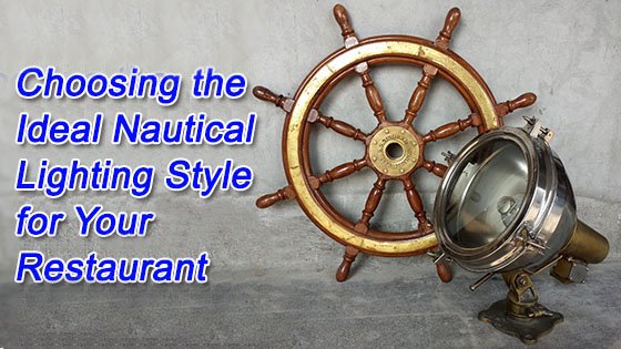 Choosing the Ideal Nautical Lighting Style for Your Restaurant